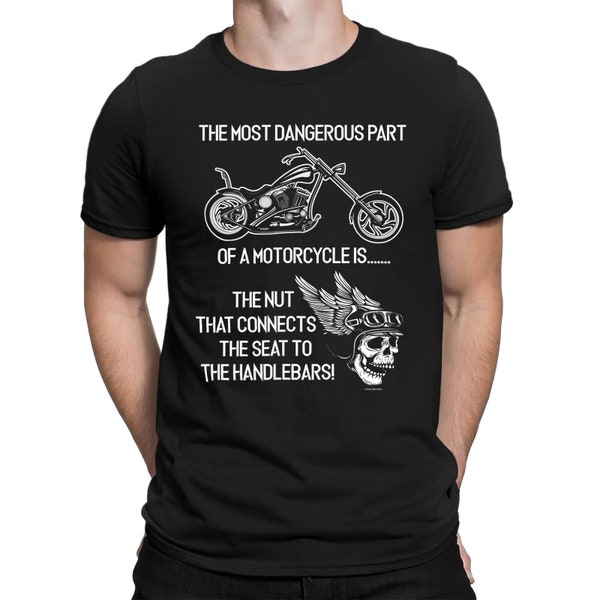 Mens Funny Biker T-Shirt, The Most Dangerous Part Of A Motorcycle, Organic Cotton Motorbike Gift