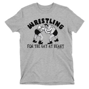 Wrestling For the Gay at Heart - Unisex Tee Cotton T-Shirt Pride LGBT Lesbian Unisex