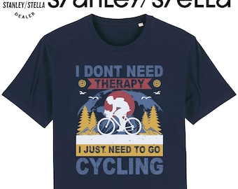 Mens Cycling T-Shirt, I Dont Need Therapy I Need Cycling, Cyclist Clothing Made From Organic Cotton