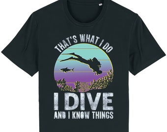 Mens Scuba Diving T-Shirt, Thats What I Do I Dive & Know Things OCEAN Funny, Made From Organic Cotton