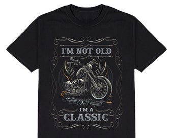 Motorcycle Chopper T-Shirt, Im Not Old Im A Classic Mens or Womens Biker Birthday Gift, Made From Organic Cotton