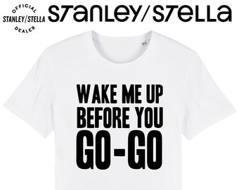 Maak me wakker voordat je gaat-go Dames- of heren-T-shirt, Fancy Dress 80s Party Weekend, Tee Cotton Dames