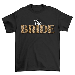 The Bride Leopard Print Tee Cotton T-Shirt - Perfect Bridal Hen Party Gift for the Bride - Unisex Fit