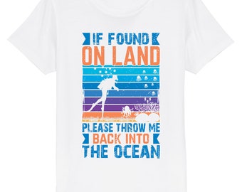 Kids Scuba Diving T-Shirt, If Found On Land Throw Back In Ocean Funny, Made From Organic Cotton, Boys Girls Unisex