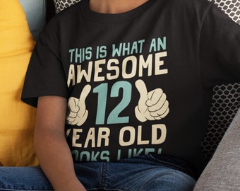 This is What an Awesome 12 Year Old Looks Like – Kids Organic Cotton - Boys Girls Birthday  Christmas T-Shirt