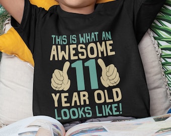 This is What an Awesome 11 Year Old Looks Like – Kids Organic Cotton - Boys Girls Birthday T-Shirt, Sustainable Gift