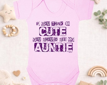 If You Think I’m Cute You Should See My Auntie Baby Grow