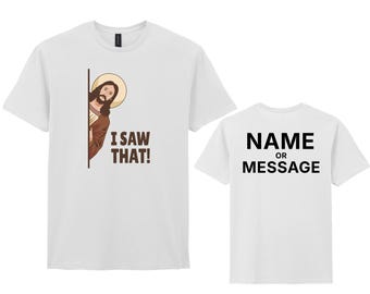 T-Shirt with Funny Jesus “I Saw That” Design, Personalised Tee