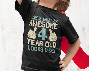 This is What an Awesome 4 Year Old Looks Like – Kids Organic Cotton - Boys Girls Birthday T-Shirt