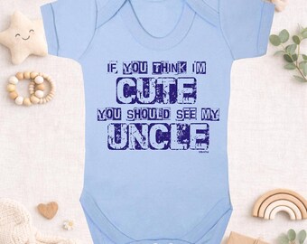 If You Think I’m cute, you should see my uncle baby grow blue.