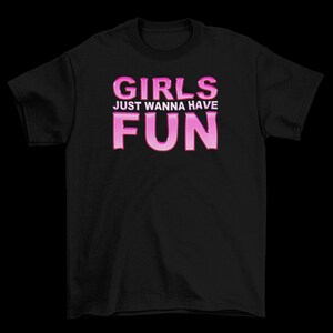 Girls Wanna Have Fun Womens T-Shirt, Organic Cotton, Ladies Retro Fancy Dress 80s Party Weekend image 3