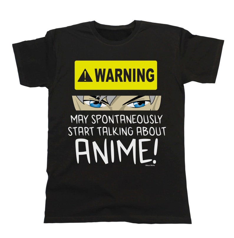 Anime T-Shirt Mens Womens, WARNING May Spontaneously Talk About ANIME, Organic Cotton , Sustainable Gift image 1