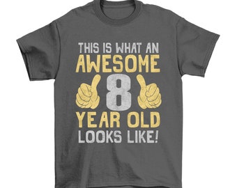 Boys Girls 8th Birthday T-Shirt, This is What an Awesome 8 Year Old Looks Like, Nice Gift