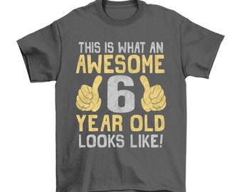 Boys Girls 6th Birthday T-Shirt, This is What an Awesome 6 Year Old Looks Like, Nice Gift