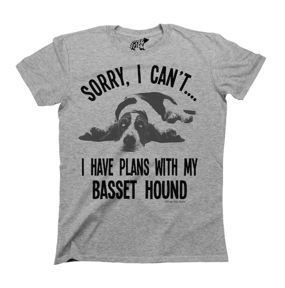 "Sorry I Can't I Have Plans With My Basset Hound" T-Shirt - Unisex, Organic Cotton, Dog Lover Gift