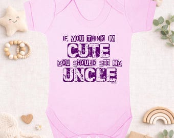 If You Think I’m Cute You Should See My Uncle Baby Grow