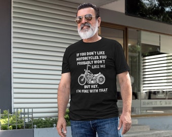 If You Dont Like MOTORCYCLES You Wont Like - Organic Cotton - Me Funny Motorbike Gift Mens Biker T-Shirt