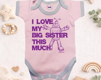 I Love My Big Sister This Much Baby Grow, Robot Baby Pink Bodysuit