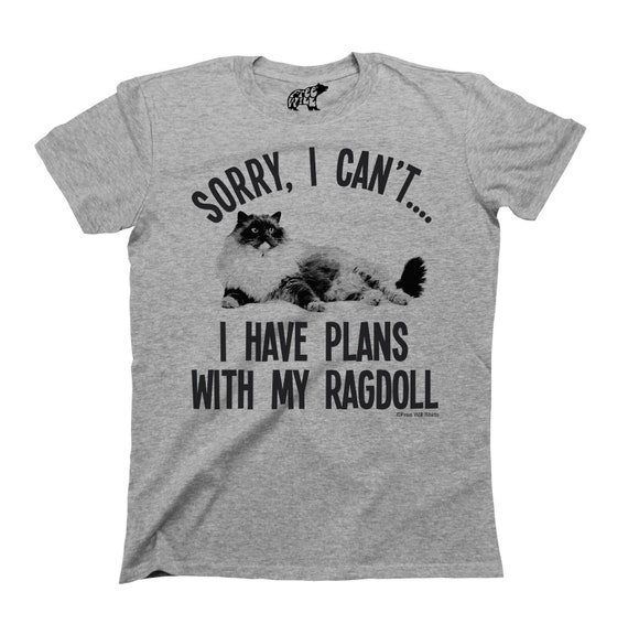 Sorry I Can't I Have Plans With My Cat Mens Ladies T-Shirt Sorry I Can't I Have Plans With My Cat Mens Ladies T-Shirt