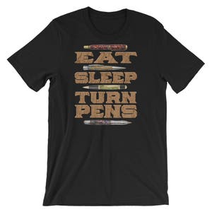 Woodturner Penturning Eat, Sleep, Turn Pens Short-Sleeve Unisex T-Shirt