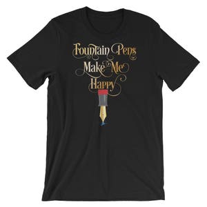 Fountain Pens Make Me Happy Short-Sleeve Unisex T-Shirt