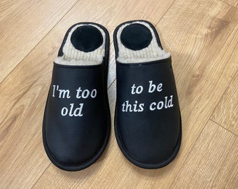 I'm too old to be this cold embroidered black leather slippers for men with merino wool