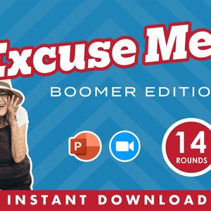 Excuse Me Boomer Guessing PowerPoint Game - 14 Rounds Mac PC iPad Holiday Reunion Zoom Skype Virtual Party