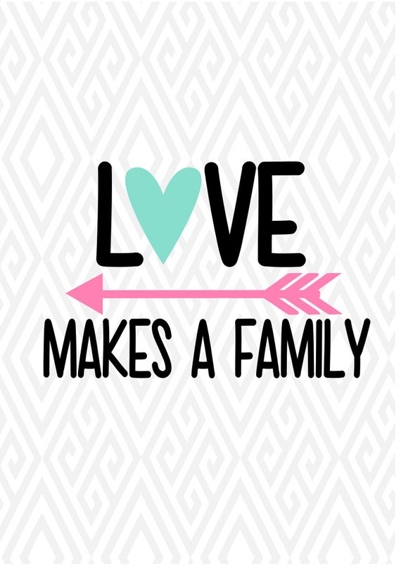Download Love Makes A Family Cuttable Design In Svg Dxf Png Ai Pdf Etsy