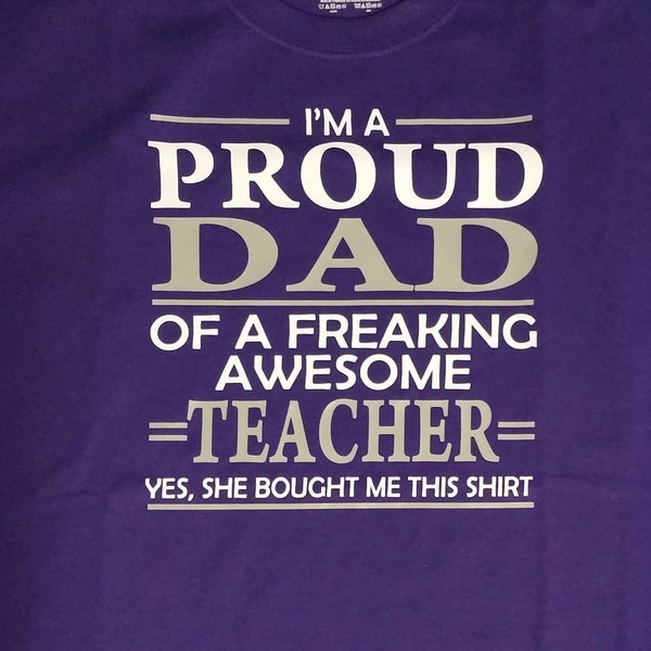 Proud Dad of Awesome Teacher Tee, Awesome Teacher Shirt, Custom Design Tees, Proud Mom Tee, Teacher Tees, Father's Day gift