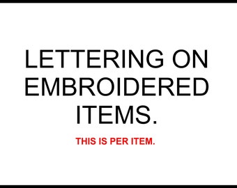 Extra lettering to go on an item that was purchases.