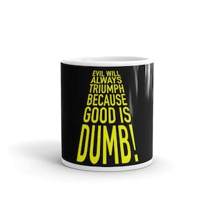 Good is Dumb Mug