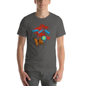 I Want I Want I Want T-Shirt