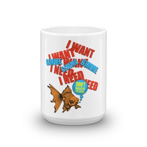 I Want I Want I Want Mug
