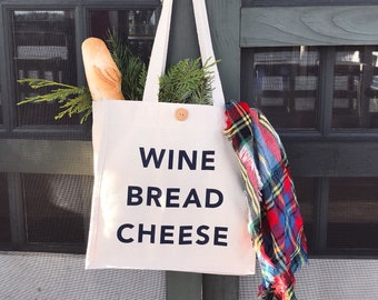 Wine Bread Cheese Tote Bag / Reusable Bag / Shopping Bag /  Shopper / Eco Friendly / Market Tote / Hostess Gift