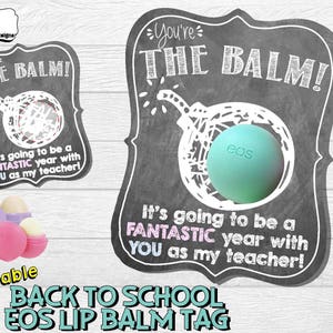 You&#39;re &quot;The Balm&quot; Back to School Teacher Printable EOS lip balm Tag