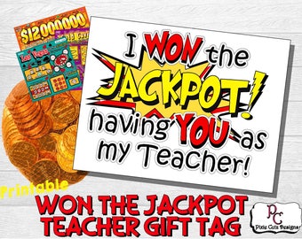 I won the jackpot having you as my teacher! printable teacher gift tag; teacher appreciation; TAend1