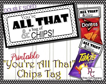 You're All That. . . Printable Chips bag topper; chips topper; you're awesome gift tag; GEN1