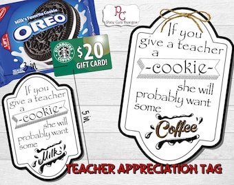 If You Give A Teacher A Cookie Printable Teacher Appreciation Gift Tag; Teacher appreciation; teacher coffee gift card; TAend1