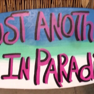 Just Another Day In Paradise Small Surfboard