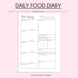 May include: Printable daily food diary planner with sections for breakfast, lunch, dinner, snacks, and daily total. It also includes space for tracking workout, step count, calories burned, mood, water intake, and gratitude.