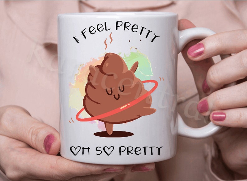 Novelty Poop Mug I Feel Pretty Oh so Pretty Coffee / Tea Cup Etsy