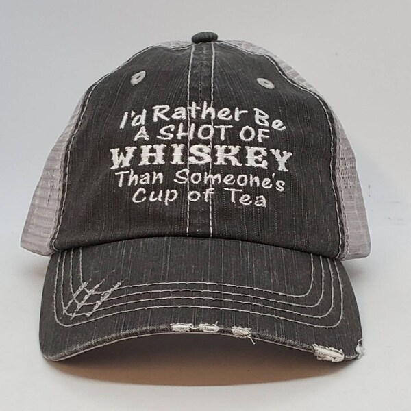 I'd rather be a shot of whiskey than someone's cup of tea