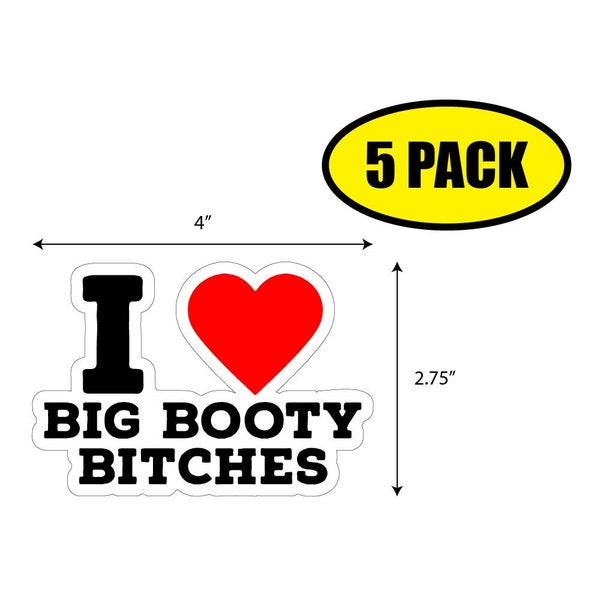 I Love Big Booty Bitches