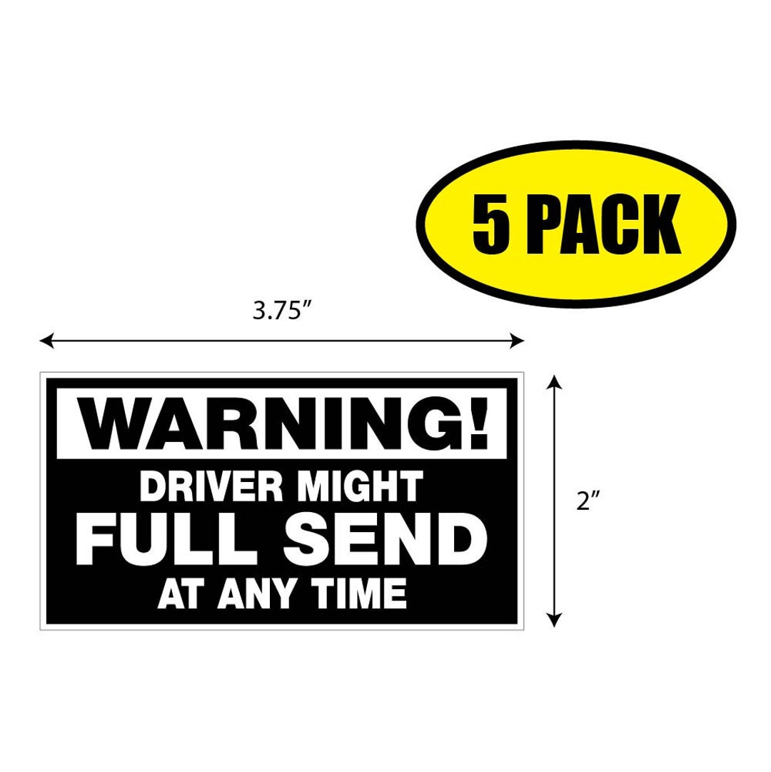 Warning Driver Might Full Send Vinyl Sticker Decal 3 X 4.5 Peel & Stick ...