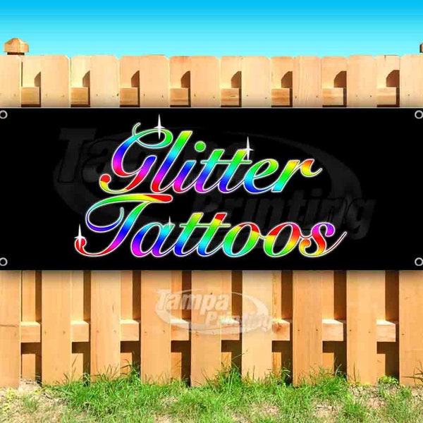 Glitter Tattoos 13 oz heavy duty vinyl banner sign with metal grommets, new, store, advertising, flag, (many sizes available)