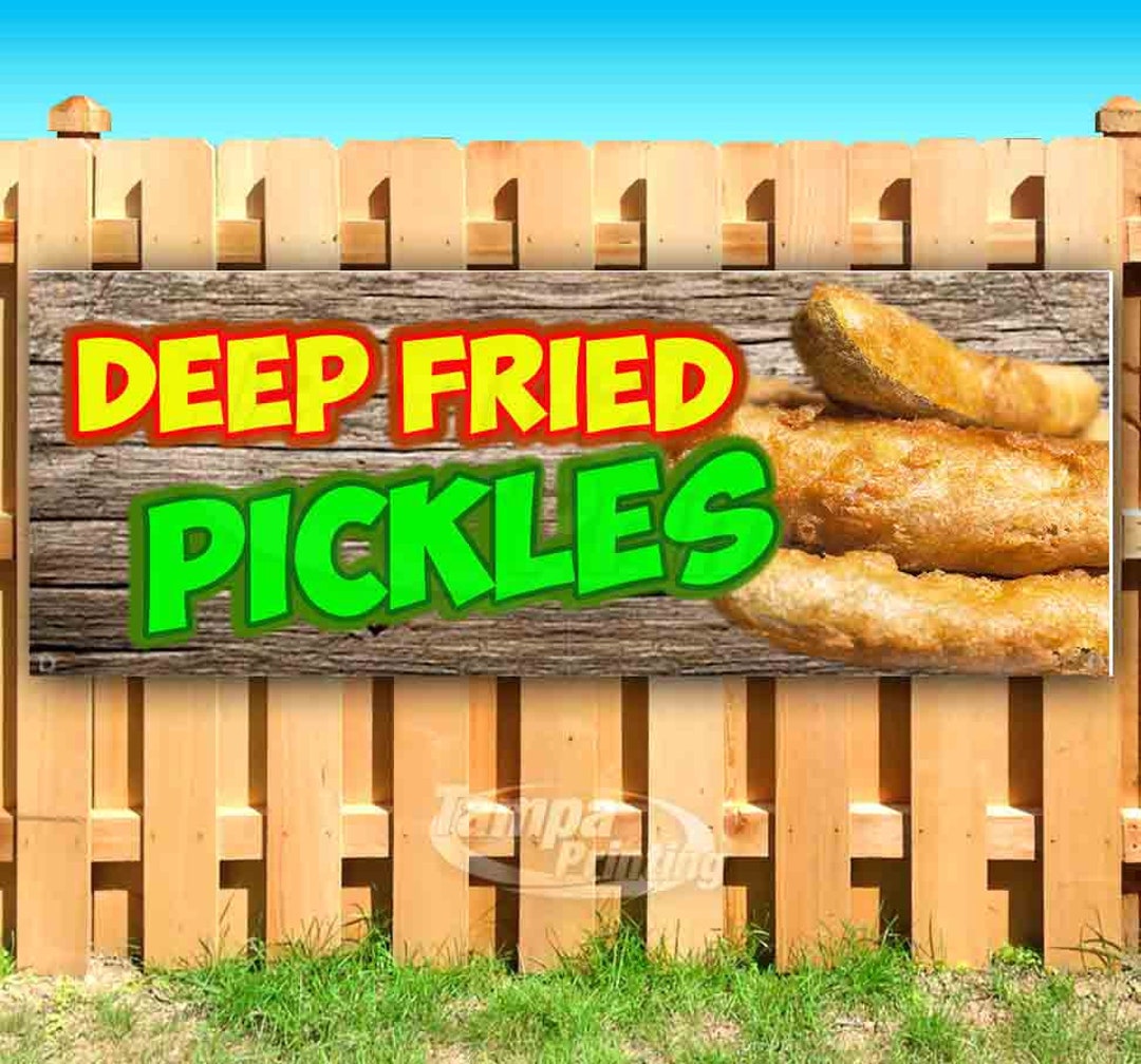 Deep Fried Pickle Spears 13 Oz Heavy Duty Vinyl Banner Sign Etsy