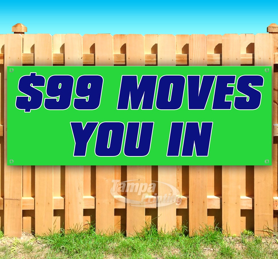 99 Dollars Moves You In 13 oz heavy duty vinyl banner sign Etsy