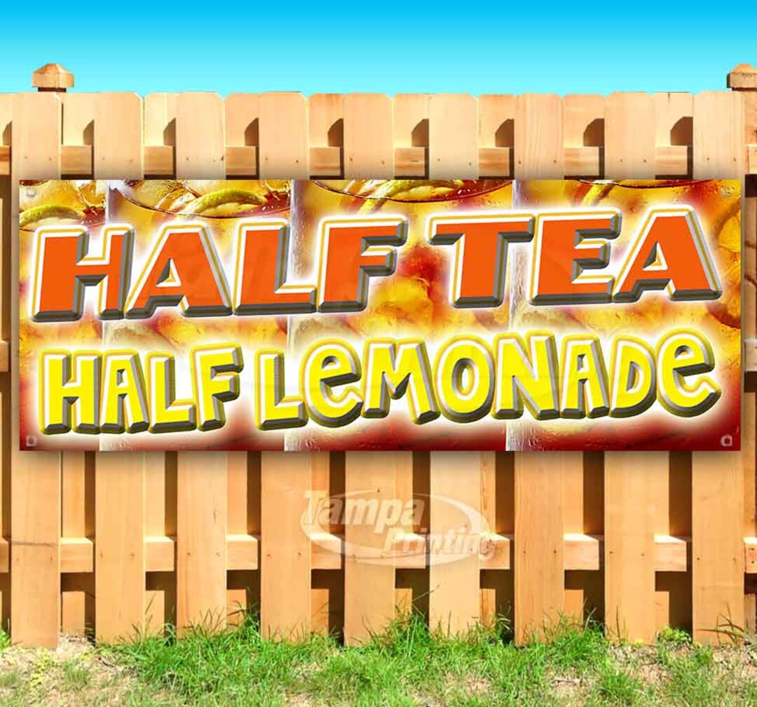 Half Tea Half Lemonade 13 Oz Heavy Duty Vinyl Banner Sign With Etsy