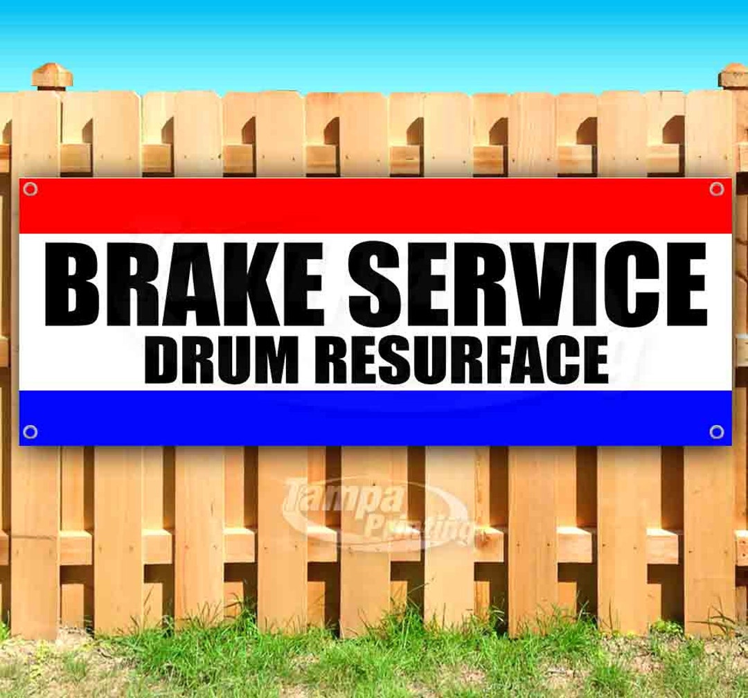 Brake Service Drum Resurface 13 Oz Heavy Duty Vinyl Banner Sign With Metal Grommets, New, Store