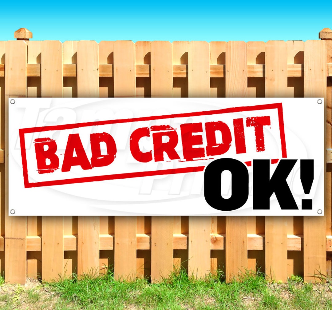 Bad Credit OK 13 Oz Heavy Duty Vinyl Banner Sign With Metal Etsy